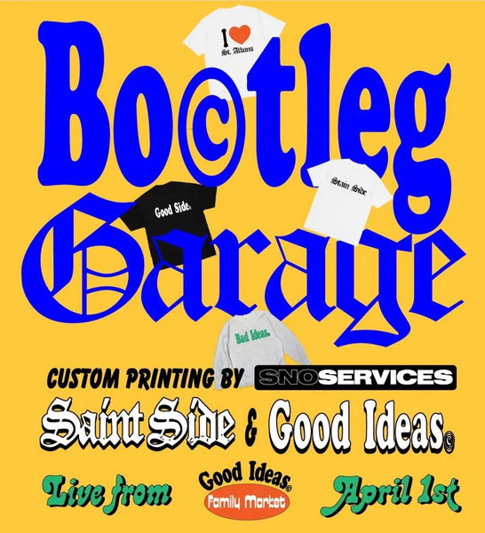 APRIL 1st - Saint Side presents "Bootleg Garage" at the Good Ideas Family Market