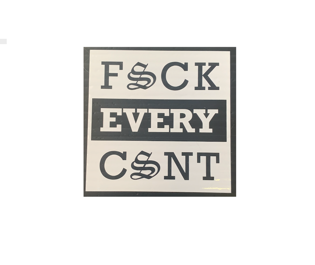 Saint Side - Fsck Every Csnt Vinyl Sticker White Small