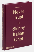 Load image into Gallery viewer, Never Trust A Skinny Italian Chef: Massimo Bottura
