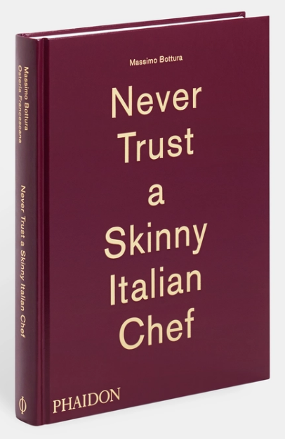 Never Trust A Skinny Italian Chef: Massimo Bottura
